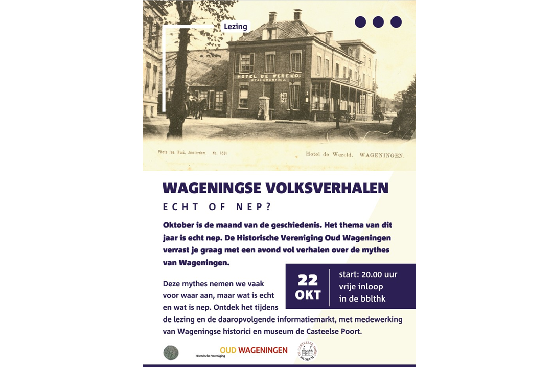 22 oktober Wageningse volksverhalen - echt of nep?